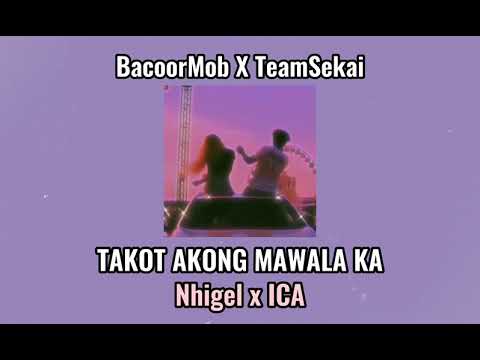 Takot Akong Mawala Ka - Nhigel and ICA (Lyrics Video)