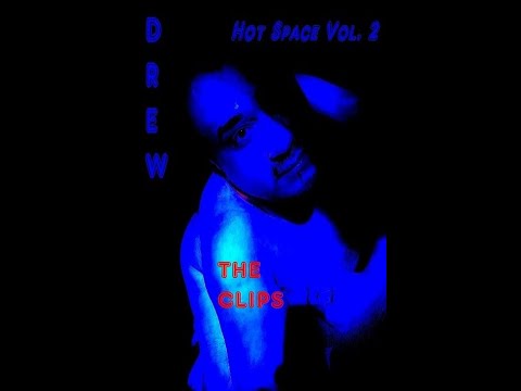 DREW - Hot Space, Vol.  2 - The Clips