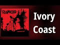 Rancid // Ivory Coast