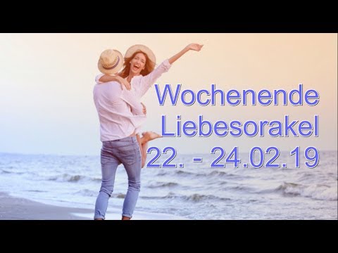 Wochenende Liebesorakel: 22.02 - 24.02.2019