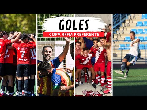 Goles II Copa RFFM Preferente / Jornada 1 (21 agosto 2022)