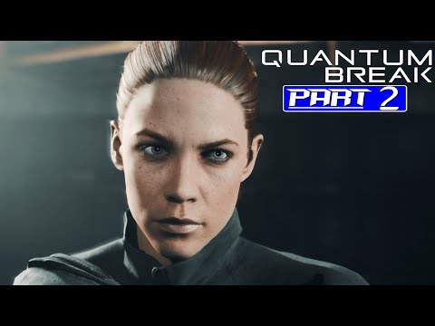 Quantum Break - BETH WILDER - ACT II - Gameplay Walkthrough Part 2 [2K 60ᶠᵖˢ] No Commentary