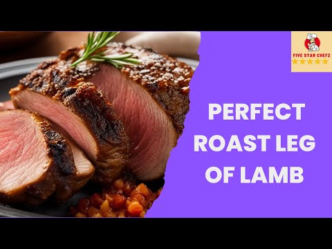The Ultimate Guide to Mastering the Perfect Roast Leg of Lamb