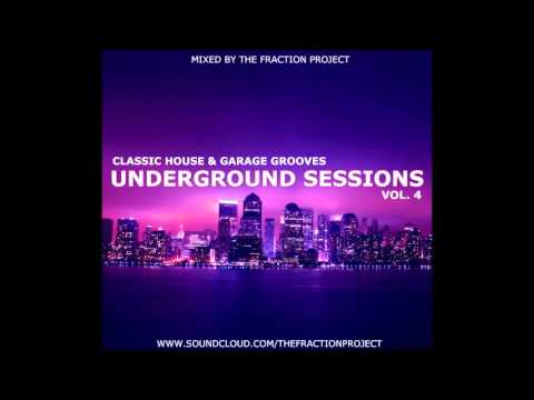 Underground Sessions Vol. 4 - Classic House & Garage Grooves