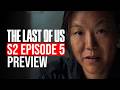 The Last Of Us Season 2 Episode 5 Preview Trailer Breakdown Explained