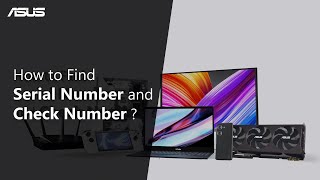 How to find Serial Number and Check Number on ASUS products ?    | ASU