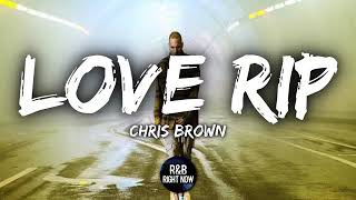 Download lagu LOVE RIP LYRICS BY CHRIS BROWN mp3 Download lagu LOVE RIP LYRICS BY CHRIS BROWN mp3