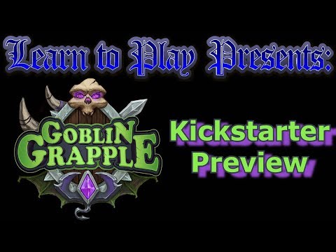 Learn to Play Presents: a Preview for Goblin Grapple