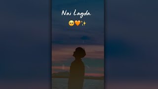 Nai Lagda Song WhatsApp status   4K FullScreen Sta