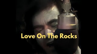 Love On The Rocks by Neil Diamond with lyrics STORY VID