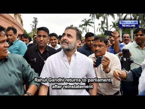 Rahul Gandhi returns to parliament after reinstatement