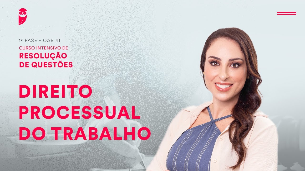 1ª Fase - OAB 41 - Intensivo de Resolução de Questões - Direito Processual do Trabalho