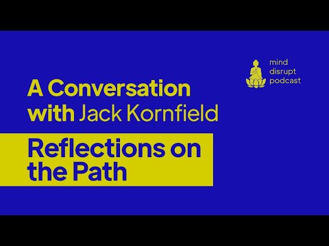 Mind Disrupt Podcast | Reflections on the Path- Jack Kornfield