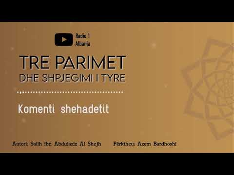 Tre parimet dhe shpjegimi i tyre 17 - Komenti i Shehadetit