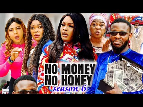NO MONEY NO HONEY SEASON 6 - NEW TRENDING MOVIE 2021 LATEST NIGERIAN NOLLYWOOD MOVIE FULL HD