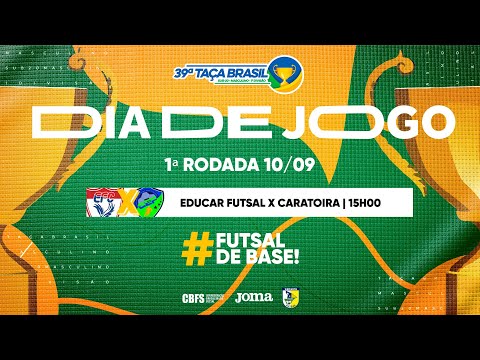 Taça Brasil Sub20 Masc. 1ª Divisão - Educar Futsal x Caratoira CEF - 1ª Rodada - Ao Vivo