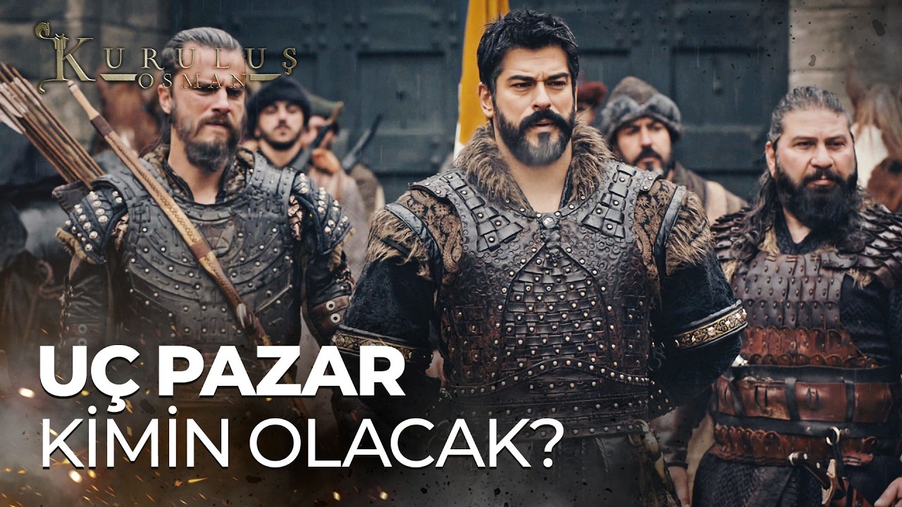 Uç pazar kimin olacak? - Kuruluş Osman