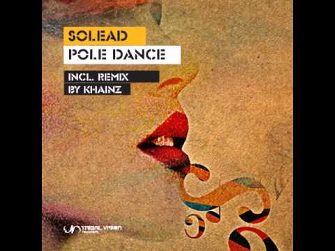 Solead - Pole Dance (Khainz Remix)
