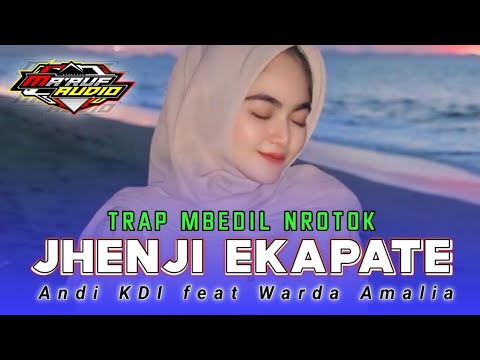 DJ JENJIH EKAPATE TRAP BEDIL NROTOK Andi KDI feat Warda Amalia || DJ LAGU MADURA