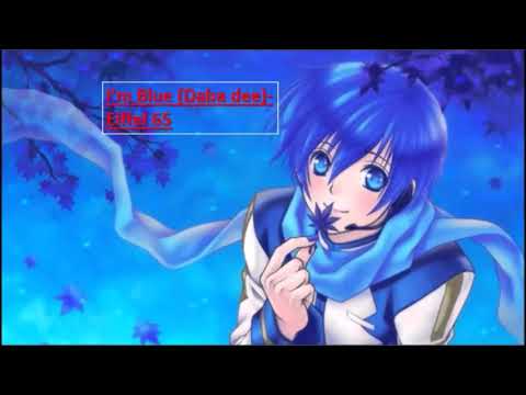 I'm Blue (Daba DEE)- eiffel 65