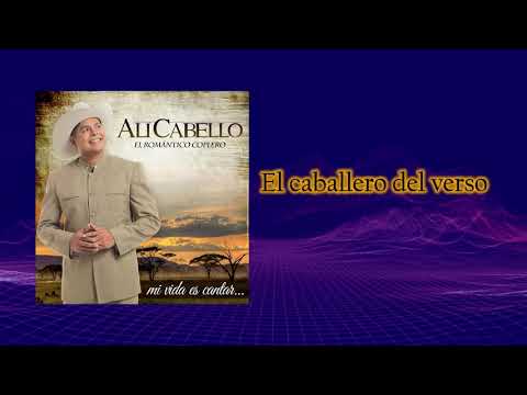 Alí Cabello - El caballero del verso