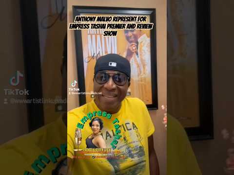Anthony Malvo represent for Empress Tashai Premier and Review Show