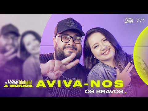 Os Bravos contam Tudo Sobre a Música "Aviva-nos" com Felipe Vilela | Filtr Gospel