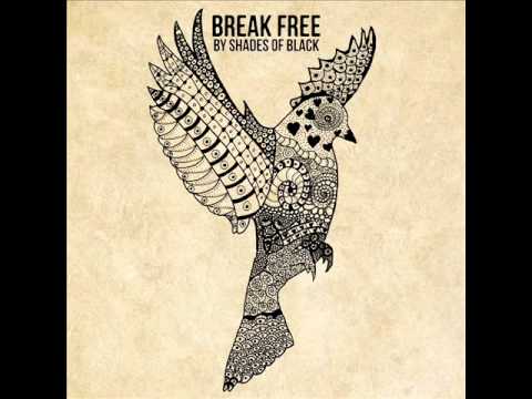 Shades of Black ft. Saimn-I  - Got to Break Free + Break Free Dub