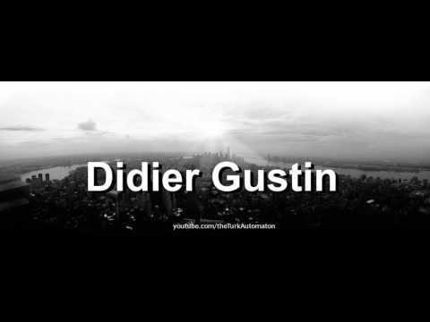How to pronounce Didier Gustin in French