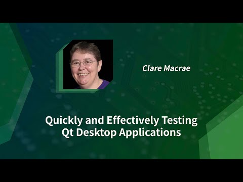 Quickly and Effectively Testing Qt Desktop Applications - Clare Macrae (19/11/2020)