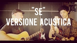 Se - Marco Sbarbati e Paolo La Ganga in versione acustica.