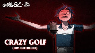 Gorillaz - Crazy Golf [HIM Interlude] (Studio Recreation) [Early The Now Now Demo]