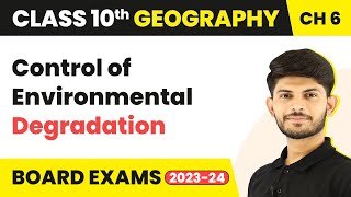 Control of Environmental Degradation - Manufacturing Industries | Class 10 Geography Ch 6 (2023-24)
