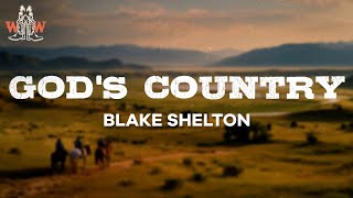 blake shelton - god&#39;s country (lyrics)