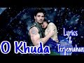 LIRIK TERJEMAHAN O KHUDA HERO LAGU INDIA SEDIH 2015