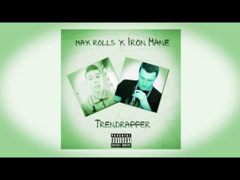 Max Rolls ft. Iron Mane - Trendrapper