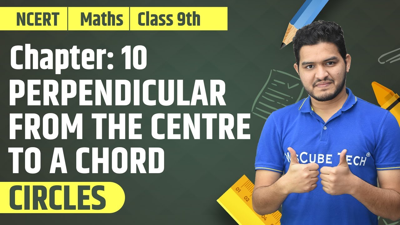 Perpendicular from the Centre to a Chord | Ch - 10 Circles | Class 9th Maths NCERT