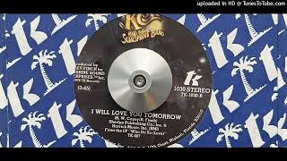 KC and The Sunshine Band -  I Will Love You Tomorrow (T.K.) 1978