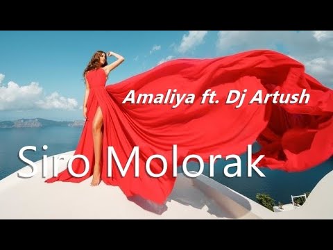 Amaliya ft Dj Artush  - Siro Molorak