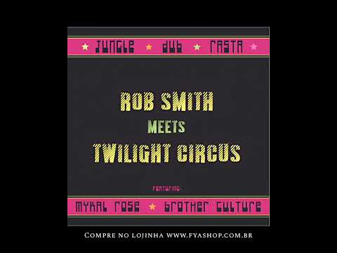 🔘 Rob Smith Meets Twilight Circus ft Mykal Rose & Brother Culture - No Burial Dub (10")