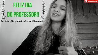 Homenagem aos Professores - Paródia "Meu abrigo" | Por Amanda Leão