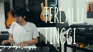 Terlalu tinggi (Juicy Luicy) | Pasuma cover session