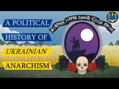 A Political History of Ukrainian Anarchism #ProjectUkraine