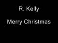 R. Kelly - Merry Christmas