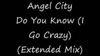 Angel City - Do You Know (I Go Crazy)