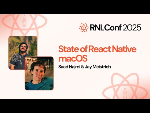 State of React Native macOS - Saad Najmi & Jay Meistrich | RNLConf 2025