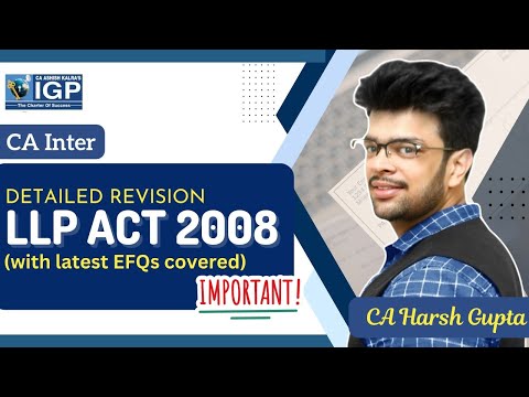 CA Inter LAW | LLP Act 2008 Revision | EFQs covered | May 2024 | New Syllabus | CA Harsh Gupta