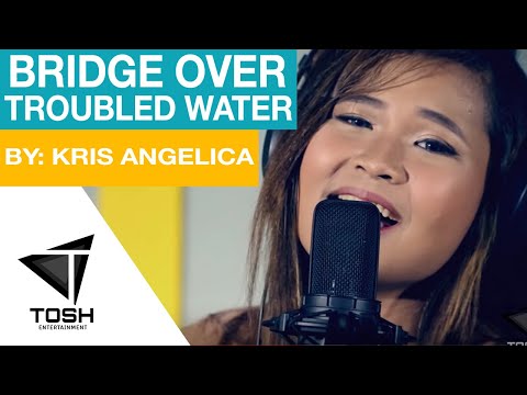 Bridge Over Troubled Water (Cover) by Kris Angelica