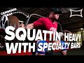 SQUATTIN' HEAVY With Specialty BARS | @ Super Training Gym