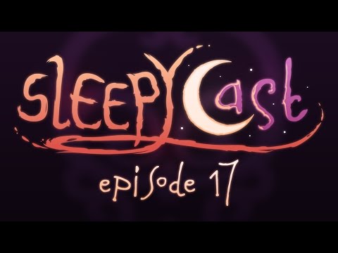 SleepyCast 17 - [Little Skatey]